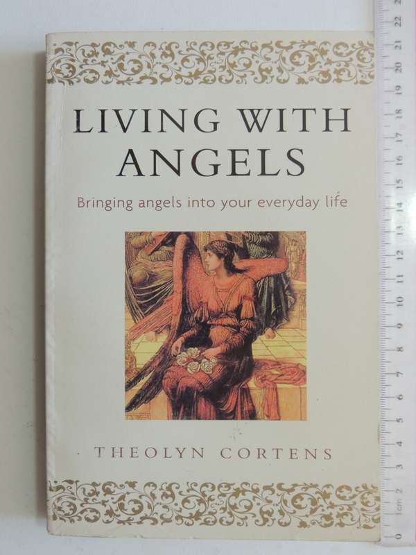 Living With Angels - Bringing Angels Into Your Everyday Life- Theolyn Cortens