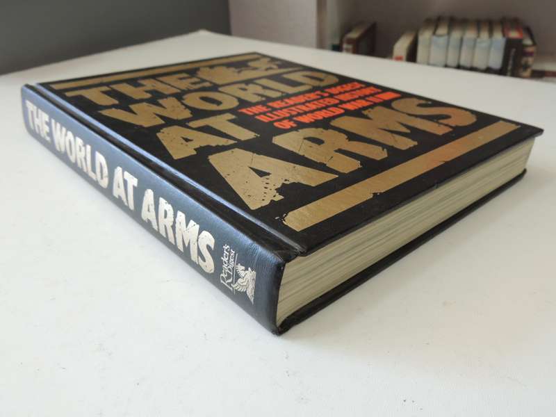 The World At Arms - The Reader's Digest Illustrated History Of World War II