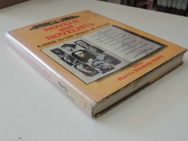 Novels And Novelists - A Guide To The World Of Fiction - ed Martin Seymour-Smith