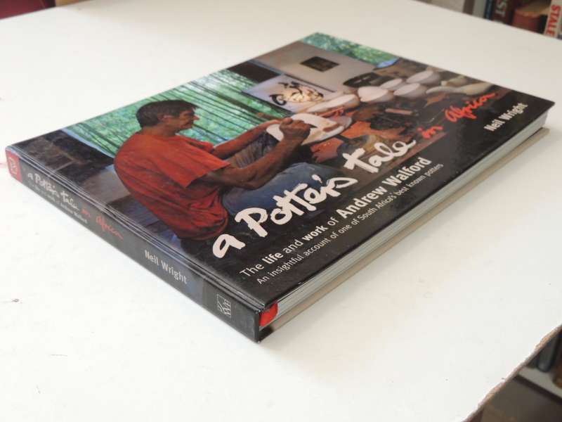 A Potter's Tale In Africa - The Life And Work Of Andrew Walford - Neil Wright  Signed