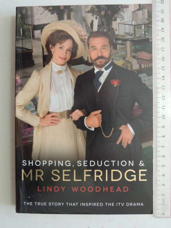 Shopping, Seduction & Mr Selfridge - Lindy Woodhead