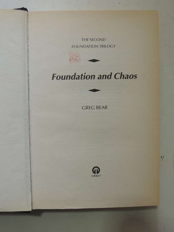 Foundation and Chaos - The Second Foundation Trilogy - Greg Bear   FIRST EDITION  1998