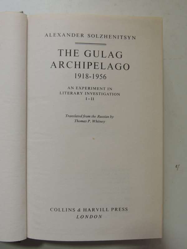 The Gulag Archipelago 1918-1956- Alexander Solzhenitsyn       FIRST ENGLISH EDITION  1974