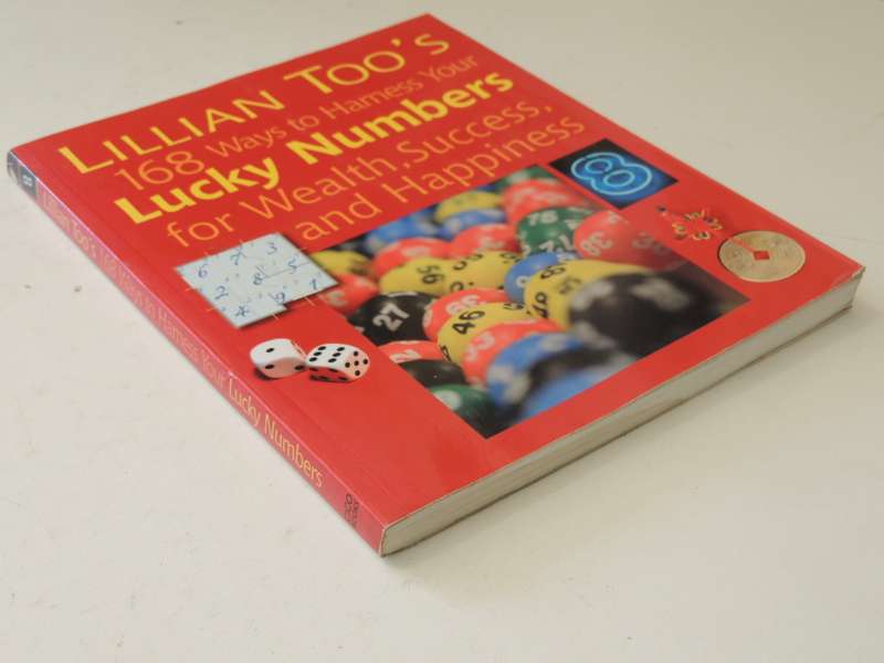 Lillian Too's 168 Ways to Harness Your Lucky Numbers for Wealth, Success & Happiness