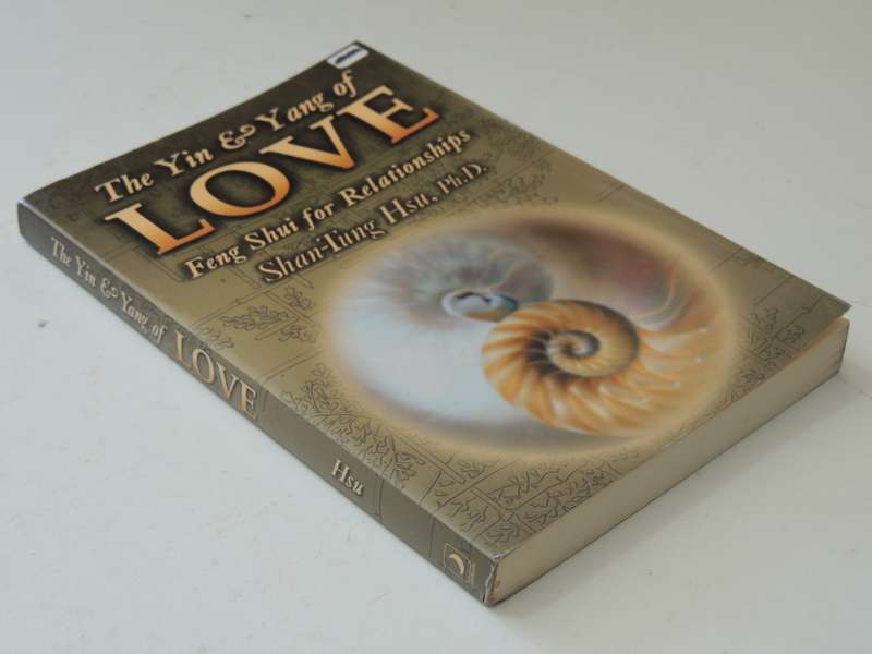 The Yin & Yang of LOVE, Feng Shui for Relationships - Shan-Tung Hsu