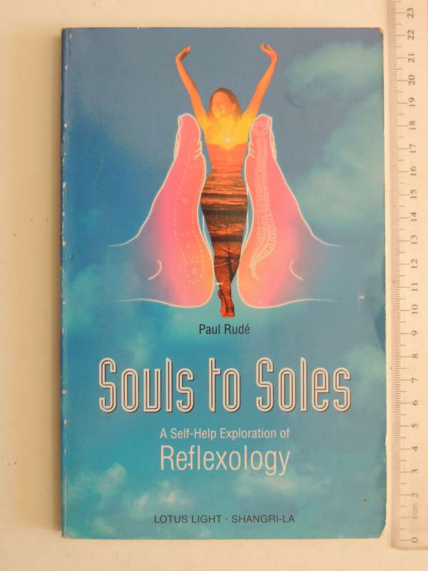 Souls to Souls, A Self Help Exploration of Reflexology - Paul Rude