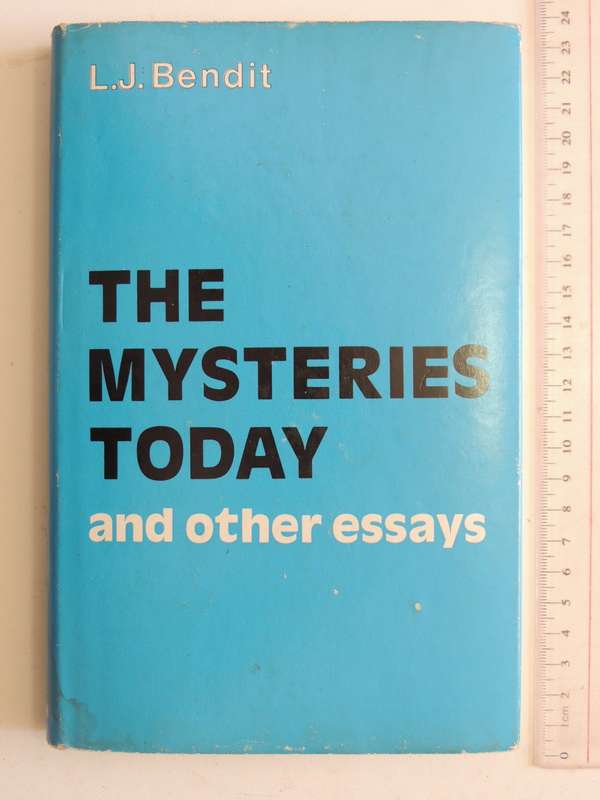 The Mysteries Today and Othe EssaysLJ Bendit