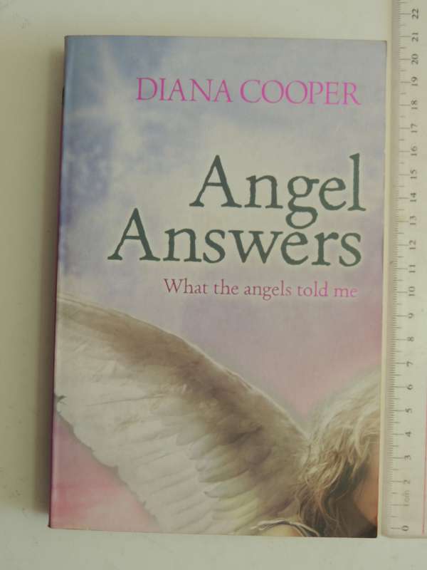 Angel Answers, What The Angels Told Me - Diana Cooper