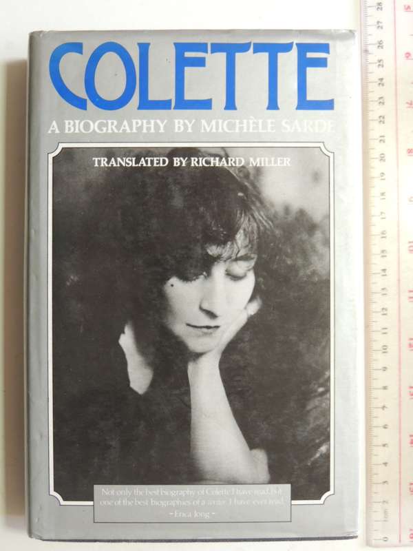 Colette : A Biography- Michele Sarde, Translated by Richard Miller