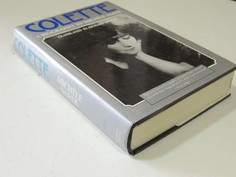 Colette : A Biography- Michele Sarde, Translated by Richard Miller