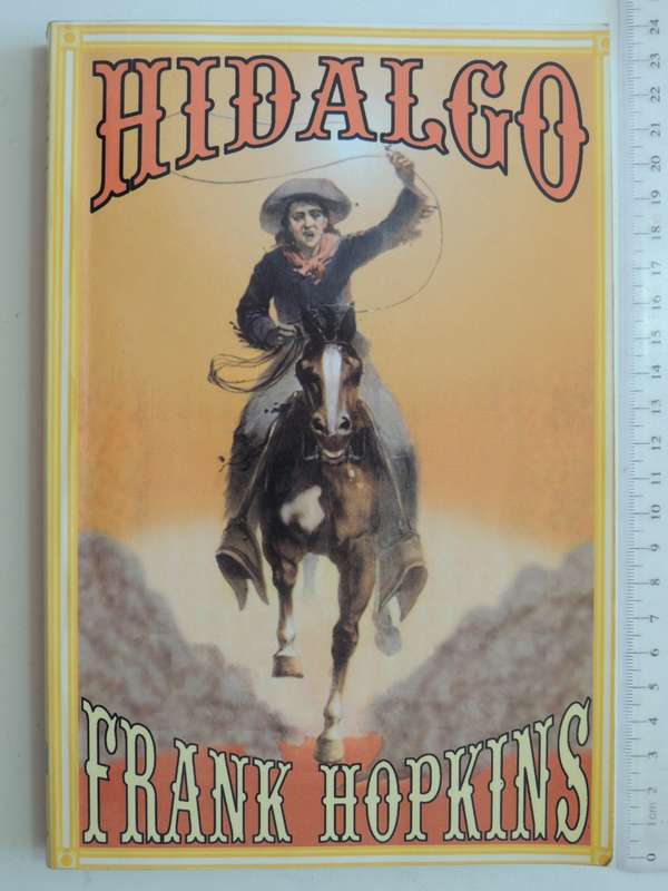 Hidalgo & Other Stories, The Complete Works of Frank T Hopkins, & Comprehensive Study- Frank Hopkins