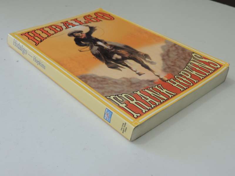 Hidalgo & Other Stories, The Complete Works of Frank T Hopkins, & Comprehensive Study- Frank Hopkins