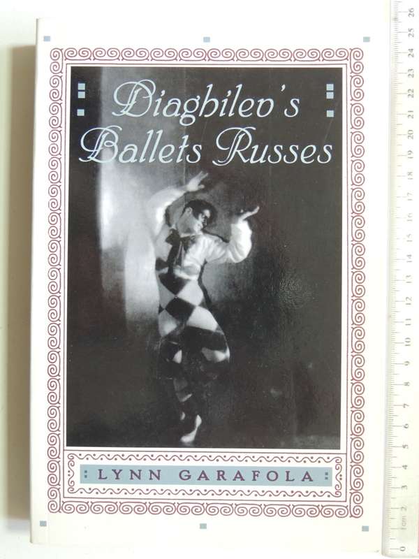 Diaghilev's Ballets  Russes- Lynn Garafola