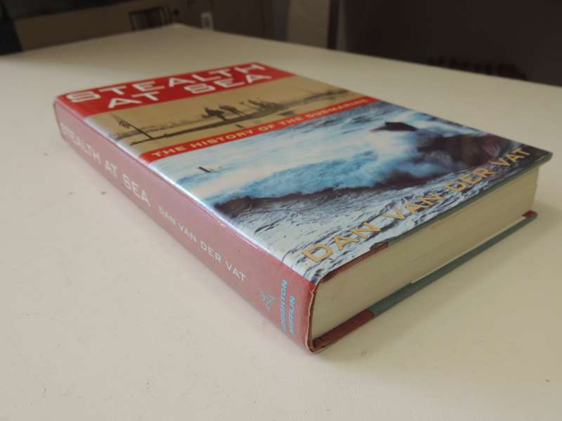 Stealth At Sea - The History Of The Submarine  Dan Van Der Vat