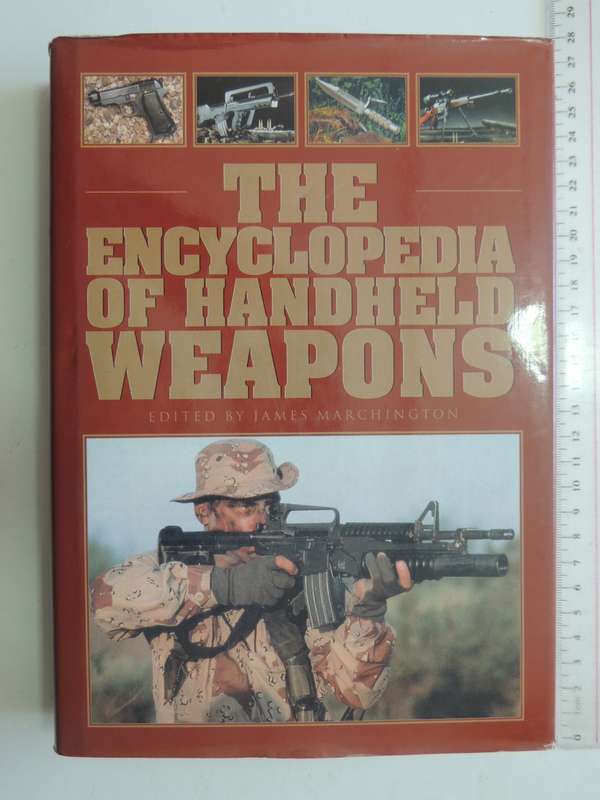The Encyclopedia Of Handheld Weapons  ed James Marchington