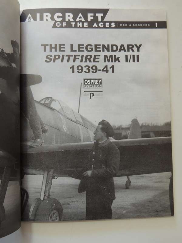 The Legendary Spitfire Mk I/II 1939-41 - Osprey Aircraft Of The Aces Vol 1