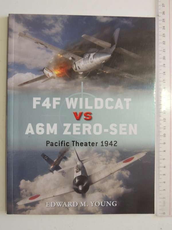 F4F Wildcat vs A6M Zero-Sen: Pacific Theatre 1942 - Osprey Duel 54   Edward M. Young