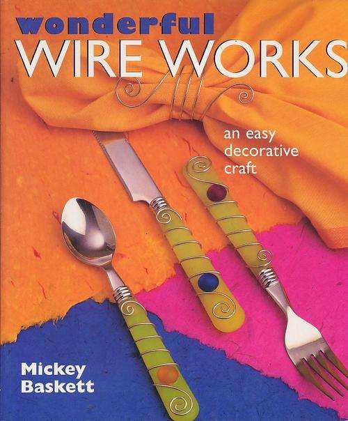Wonderful Wire Works - Mickey Baskett
