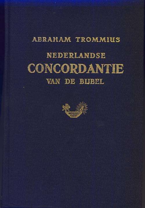 Nederlandse CONCORDANTIE van de Bijbel - Abraham Trommius