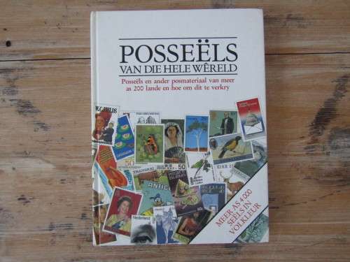 Posseels van die hele Wereld "Stamps of the whole World" Afrikaans hard cover, 1981, 160 pages