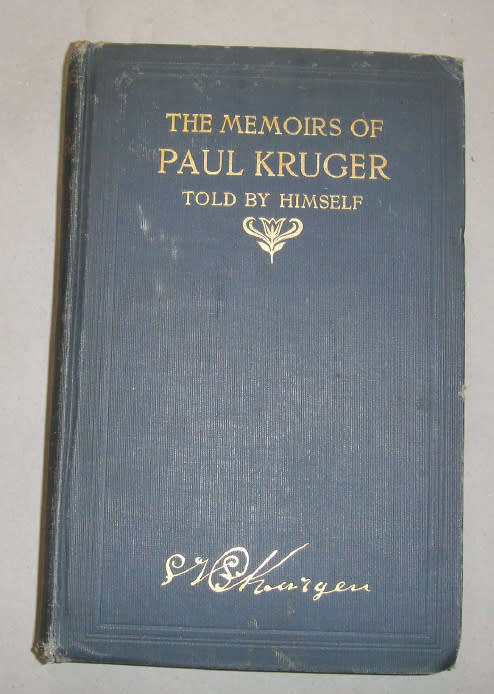 The Memoirs of Paul Kruger : First Edition 1902 : New York, The Century Co.