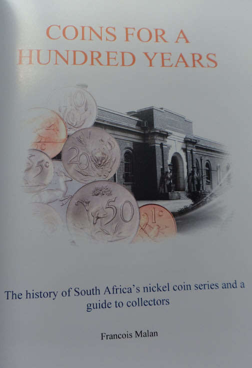 Coins for a Hundred Years: History of SAs Nickel Coin Series by Francois Malan (Limited Leather-bou