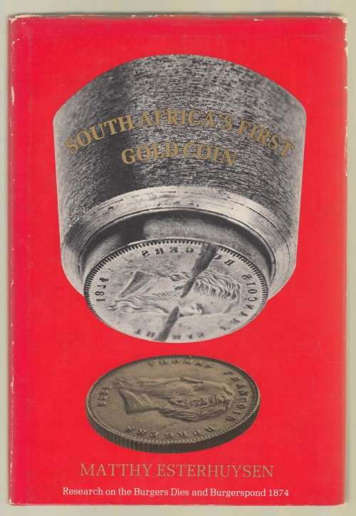 The Burgerspond: South Africas First Gold Coin by Matthy Esterhuysen