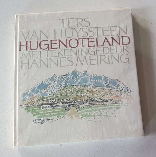 Ters van Huyssteen - HUGENOTELAND met tekeninge deur Hannes Meiring