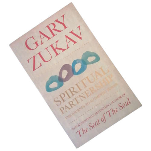 Spiritual Partnership- The Journey To Authentic Power by Gary Zukav 2010 Softcover