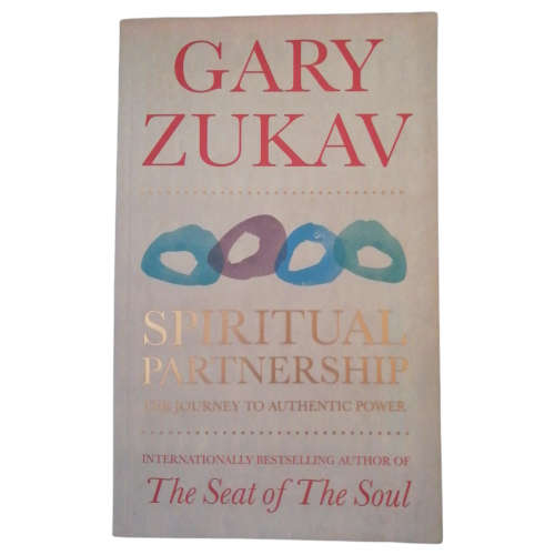 Spiritual Partnership- The Journey To Authentic Power by Gary Zukav 2010 Softcover