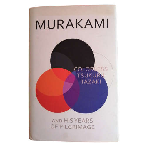 Colorless Tsukuru Tazaki And His Years Of Pilgrimage by Haruki Murakami 2014 First Edition With Stic
