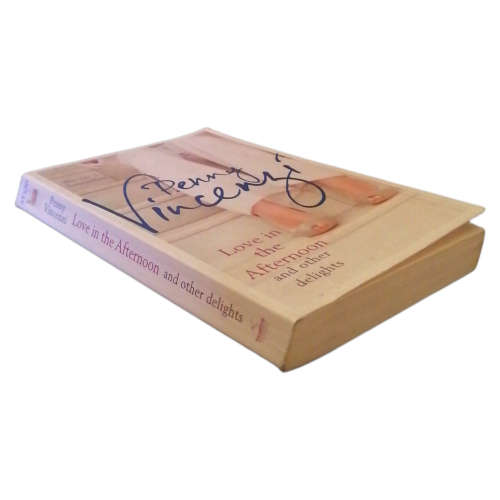 Love In The Afternoon And Other Delights by Penny Vincenzi 2013 Softcover