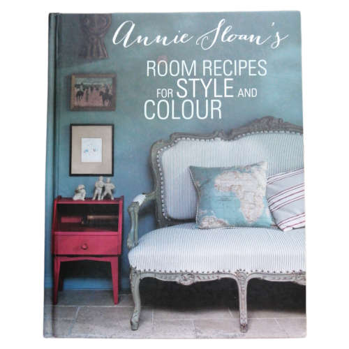 Annie Sloan`s Room Recipes For Style And Colour by Annie Sloan 2014 Hardcover w/o Dustjacket