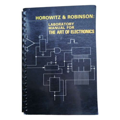 Laboratory Manual For The Art Of Electronics by Paul Horowitz and Ian Robinson 1981 Softcover