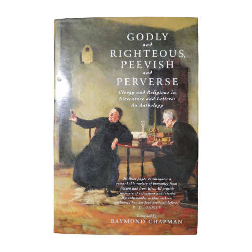 Godly And Righteous, Peevish and Perverse by Raymond Chapman 2002 Hardcover w/Dustjacket