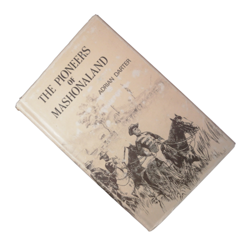 1977 The Pioneers Of Mashonaland by Adrian Darter Hardcover w/Dustjacket