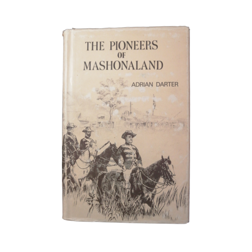 1977 The Pioneers Of Mashonaland by Adrian Darter Hardcover w/Dustjacket