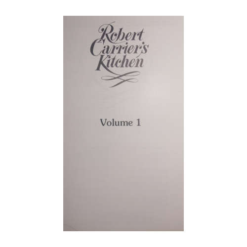1983 Robert Carrier`s Kitchen Volume 1 by Robert Carrier Hardcover w/o Dustjacket