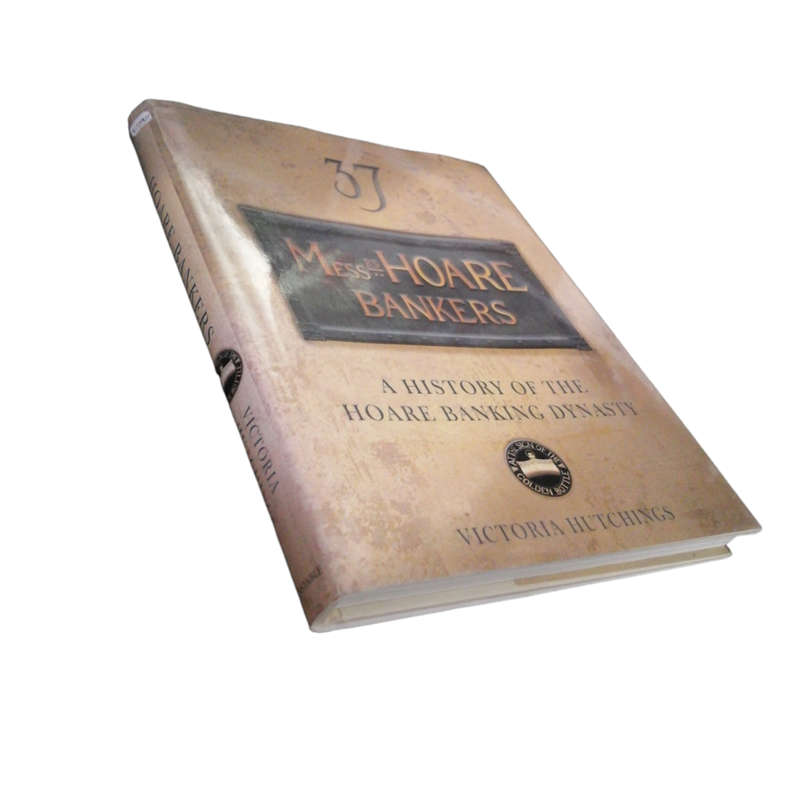 2005 Messrs Hoare Bankers- A History of the Hoare Banking Dynasty by Victoria Hutchings Hardcover w/