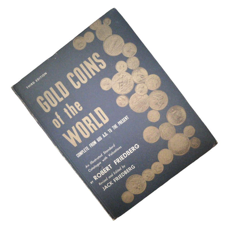 1971 Gold Coins Of The World- Complete From 600 A.D. To The Present by Robert Friedberg Hardcover w/