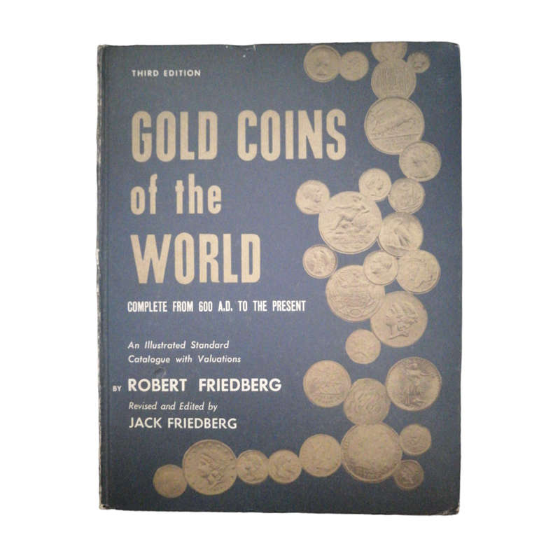 1971 Gold Coins Of The World- Complete From 600 A.D. To The Present by Robert Friedberg Hardcover w/