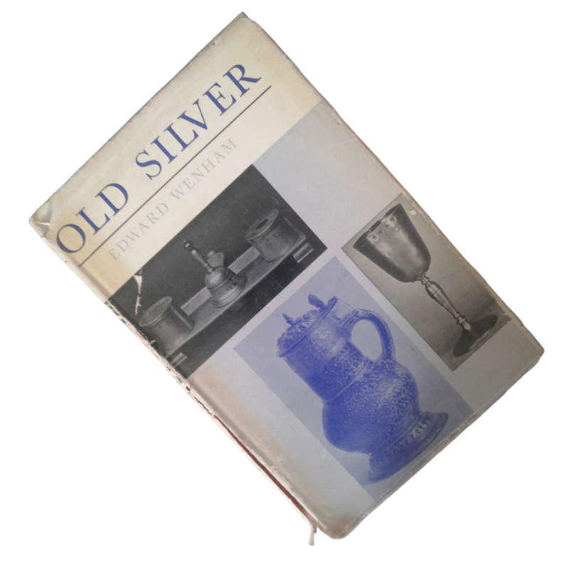 1964 Old Silver by Edward Wenham Hardcover w/Dustjacket