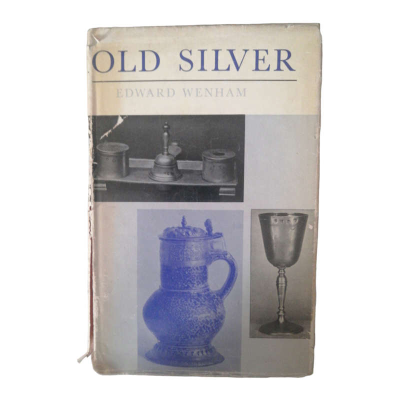 1964 Old Silver by Edward Wenham Hardcover w/Dustjacket