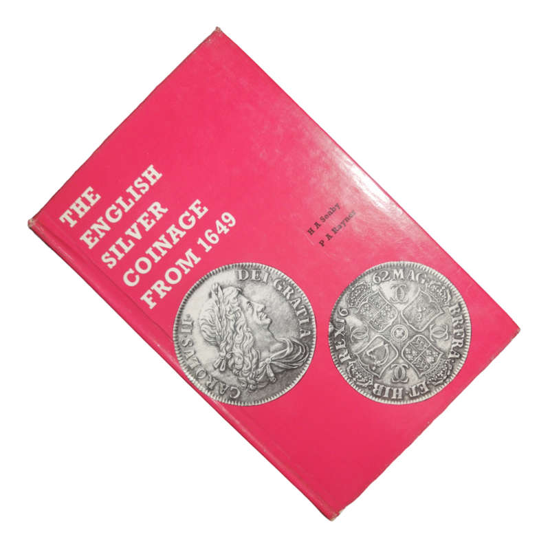 1974 The English Silver Coinage From 1649 by H. A. Seaby and P. A. Rayner Hardcover w/ Dustjacket