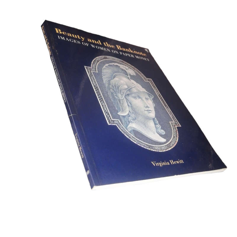 1994 Beauty And The Banknote- Images Of Women On Paper Money by Virginia Hewitt Softcover
