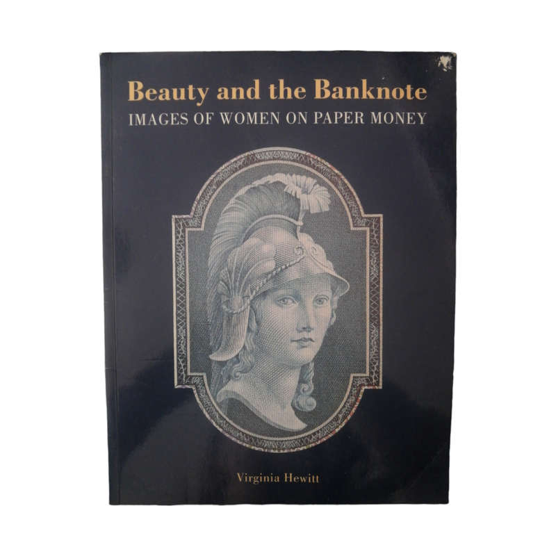 1994 Beauty And The Banknote- Images Of Women On Paper Money by Virginia Hewitt Softcover