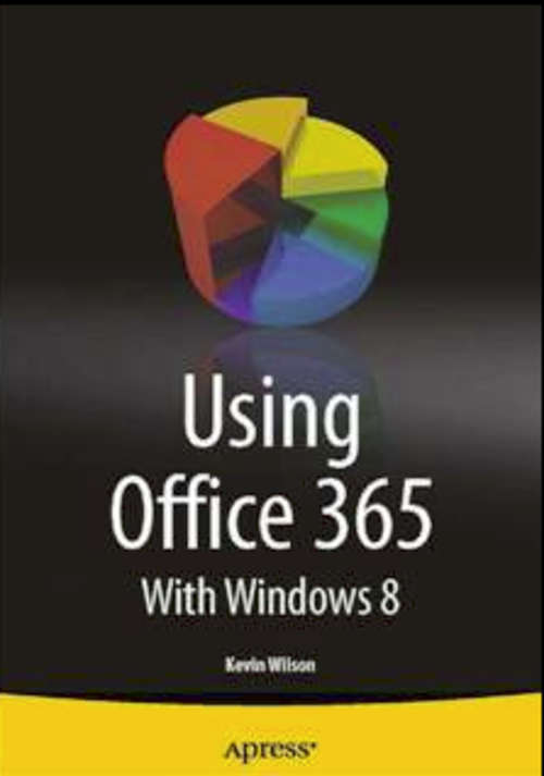 Using Office 365: With Windows 8 by Kevin Wilson EBOOK