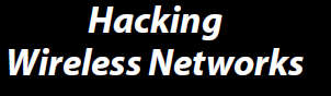Hacking Wireless Networks Step-By-Step Manual EBOOK