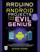 ArduinoÃ¢ÂÂ¢ + AndroidÃ¢ÂÂ¢ Projects for the Evil Genius