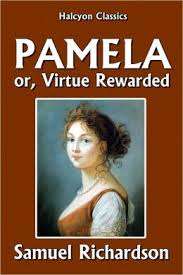 Pamela. Or, Virtue Rewarded by Samuel Richardson